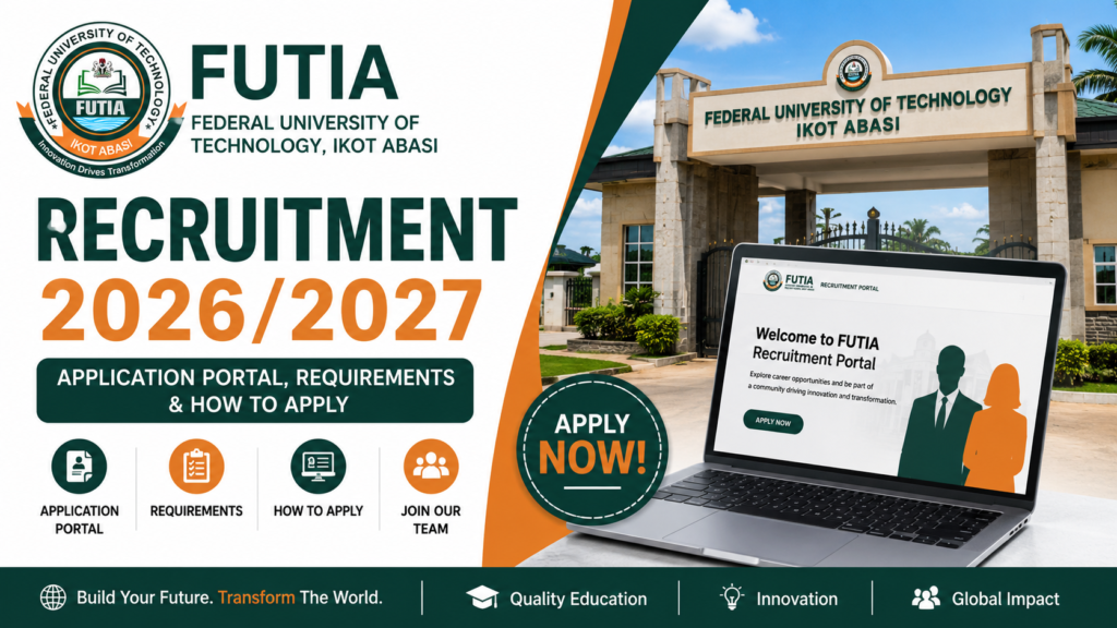 FUTIA Recruitment 2026/2027 Application Portal, Requirements & How to Apply