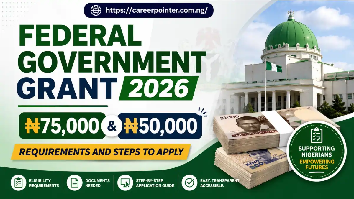 Federal Government Grant 2026 (₦75,000 and ₦50,000) Steps to Apply