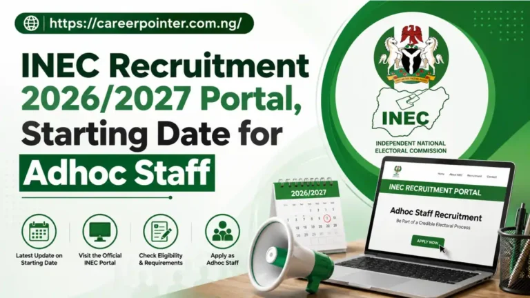 INEC Recruitment 2026/2027 Portal, Starting Date for Adhoc Staff