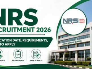 NRS Recruitment 2026: Application Date, Requirements, How to Apply