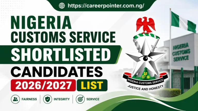 Nigeria Customs Service Shortlisted Candidates 2026/2027 List