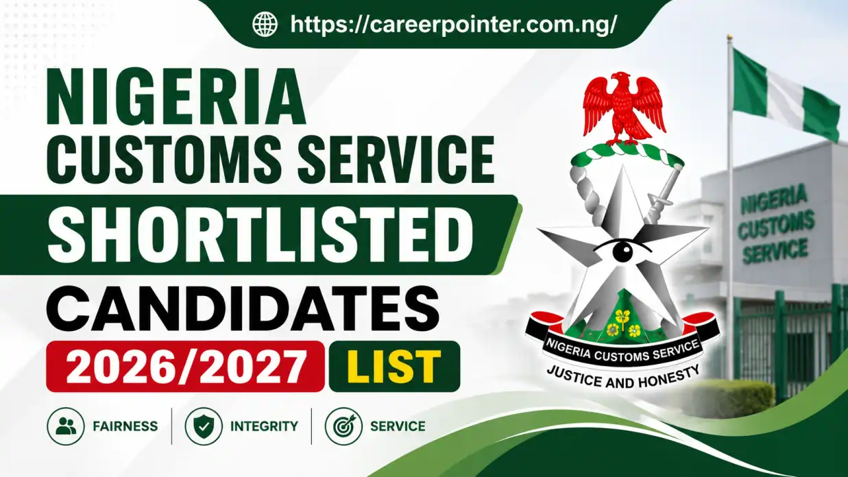 Nigeria Customs Service Shortlisted Candidates 2026/2027 List