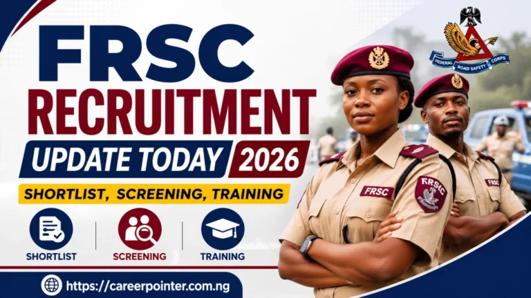 FRSC Recruitment Update Today 2026: Shortlist, Screening, Training