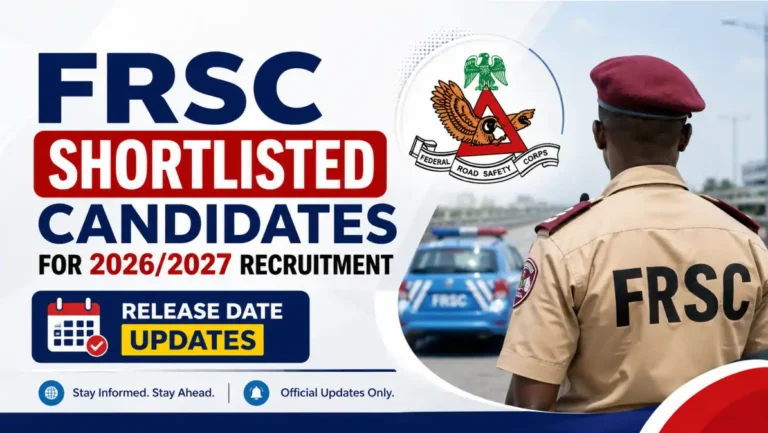 FRSC Shortlisted Candidates 2026/2027 Recruitment Release Date